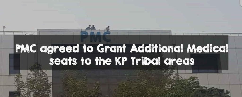 PMC agreed to Grant Additional Medical seats to the KP Tribal areas