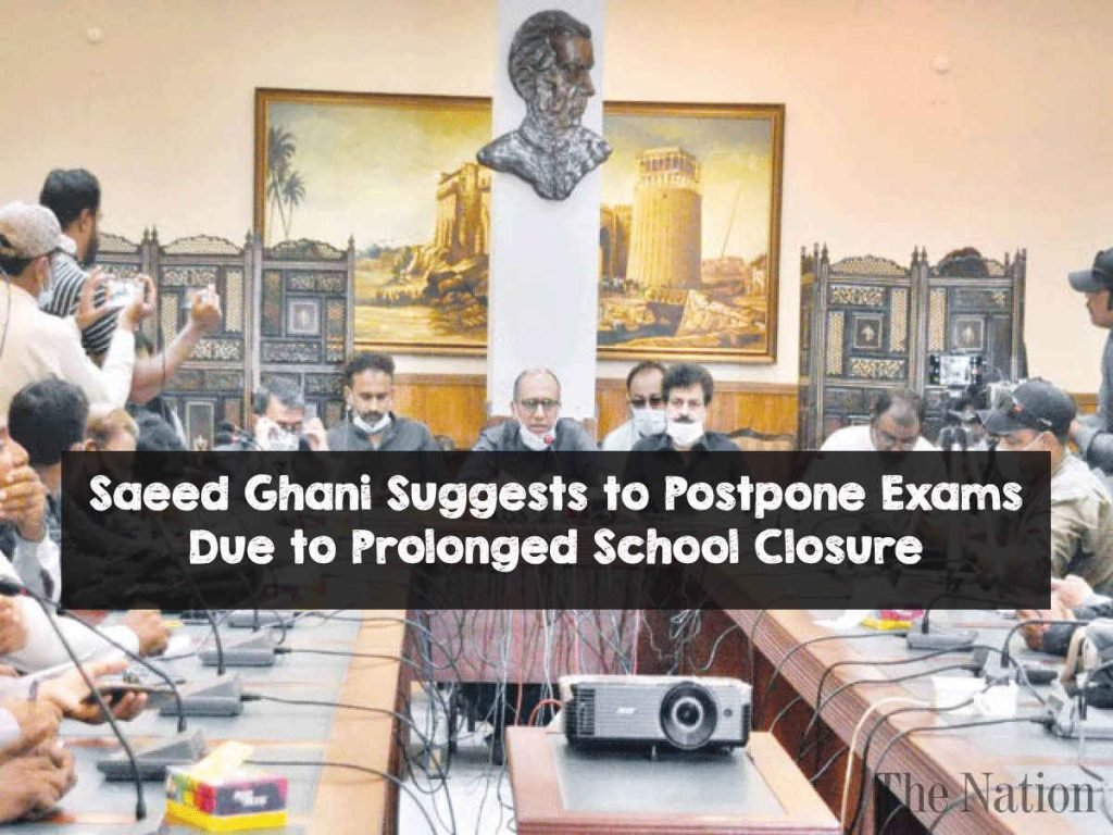 Saeed Ghani Suggests to Postpone Exams Due to Prolonged School Closure