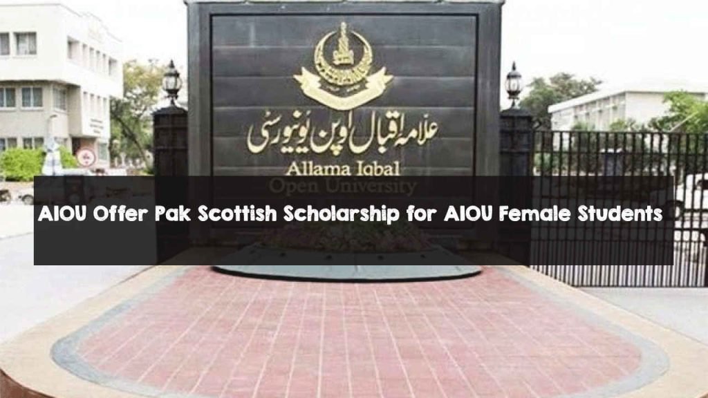 AIOU Offer Pak Scottish Scholarship for AIOU Female Students