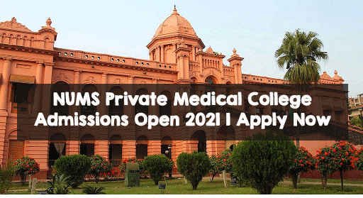 NUMS Private Medical College Admissions Open 2021 | Apply Now NUMS Private Medical College Admissions Open 2021 | Apply Now