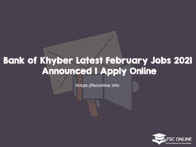 Bank of Khyber Latest February Jobs 2021 Announced | Apply Online Bank of Khyber Latest February Jobs 2021 Announced | Apply Online