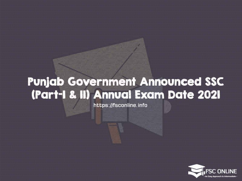 Punjab Government Announced SSC (9th and 10th Class) Annual Exam Date 2021 Punjab Government Announced SSC (Part-I & II) Annual Exam Date 2021