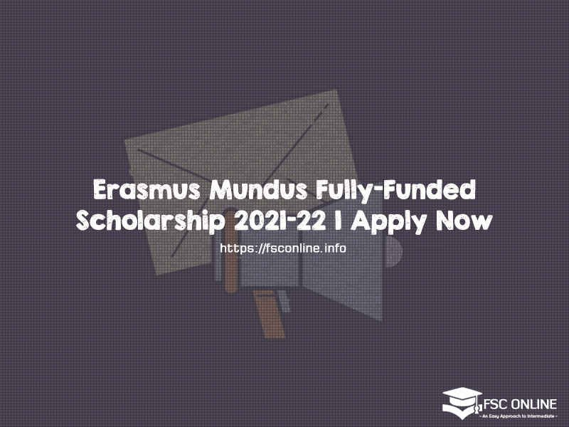 Erasmus Mundus Fully-Funded Scholarship 2021-22 | Apply Now Erasmus Mundus Fully-Funded Scholarship 2021-22 | Apply Now