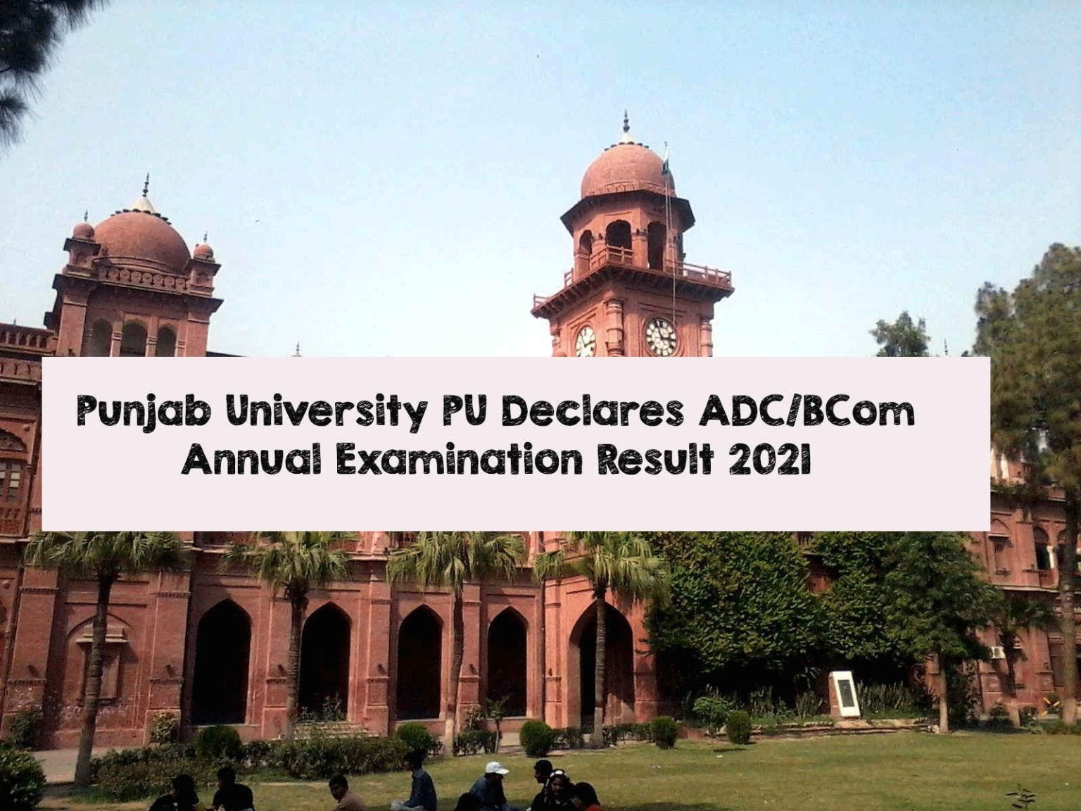 Punjab University PU Declares ADC/BCom Annual Examination Result 2021 Punjab University PU Declares ADC/BCom Annual Examination Result 2021