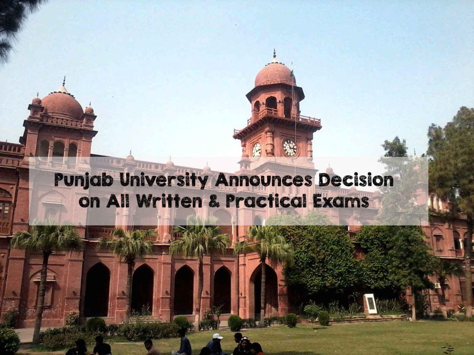 Punjab University Announces Decision on All Written & Practical Exams Punjab University Announces Decision on All Written & Practical Exams