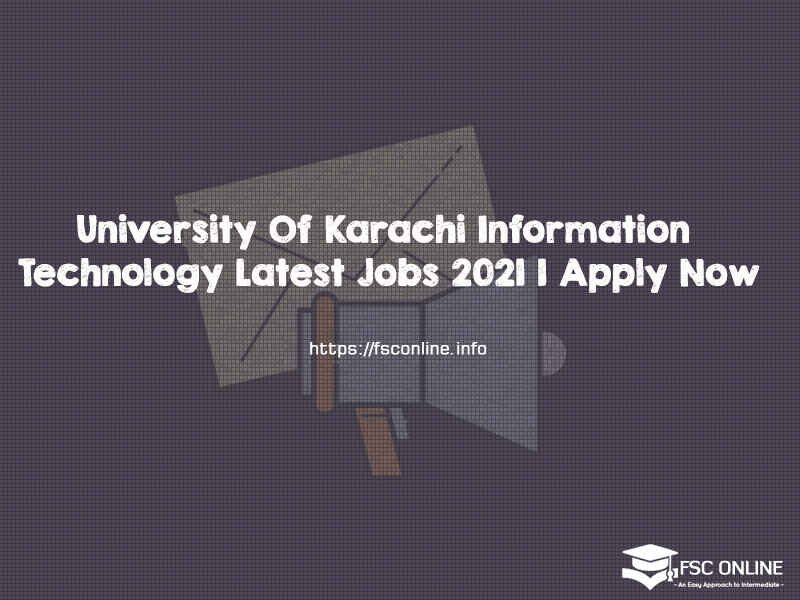 University Of Karachi Information Technology Latest Jobs 2021 | Apply Now University Of Karachi Information Technology Latest Jobs 2021 | Apply Now