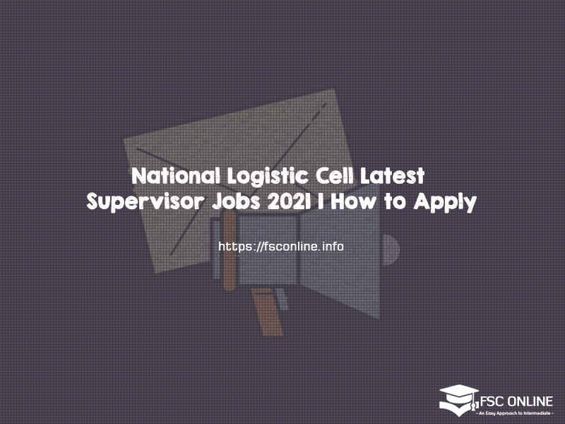 National Logistic Cell Latest Supervisor Jobs 2021 | How to Apply National Logistic Cell Latest Supervisor Jobs 2021 | How to Apply