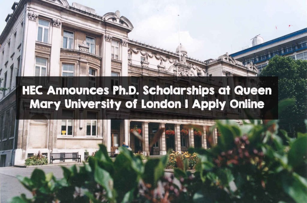 HEC Announces Ph.D. Scholarships at Queen Mary University of London | Apply Online