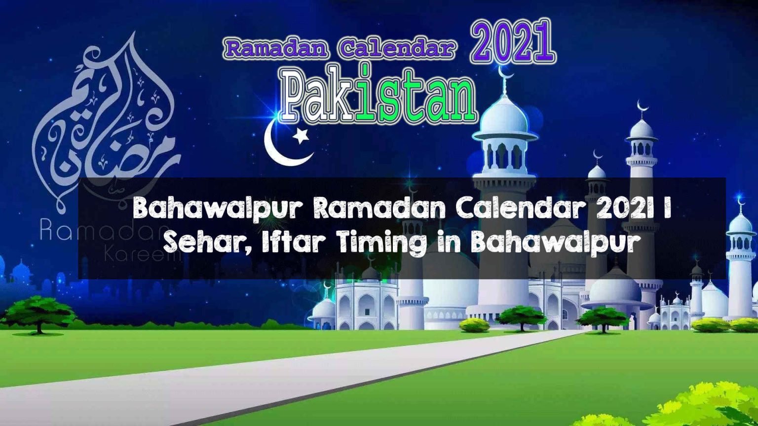 Bahawalpur Ramadan Calendar 2021 | Sehar, Iftar Timing in Bahawalpur