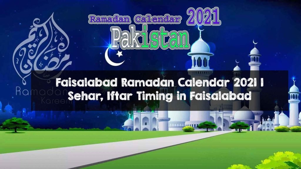 Faisalabad Ramadan Calendar 2021 | Sehar, Iftar Timing in Faisalabad Faisalabad Ramadan Calendar 2021 | Sehar, Iftar Timing in Faisalabad