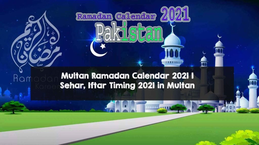 Multan Ramadan Calendar 2021 | Sehar, Iftar Timing 2021 in Multan Multan Ramadan Calendar 2021 | Sehar, Iftar Timing 2021 in Multan