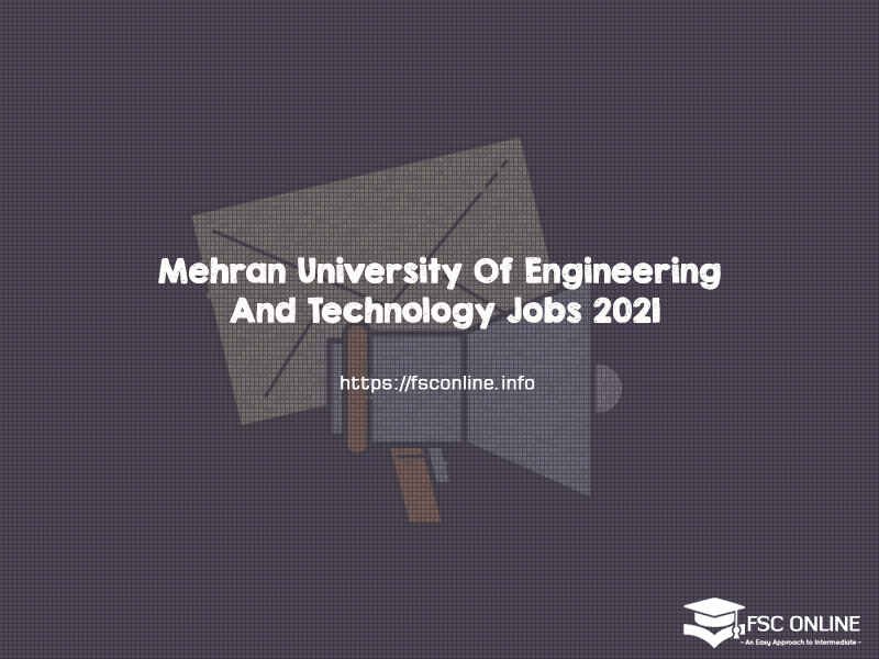 Mehran University Of Engineering And Technology Jobs 2021 Mehran University Of Engineering And Technology Jobs 2021