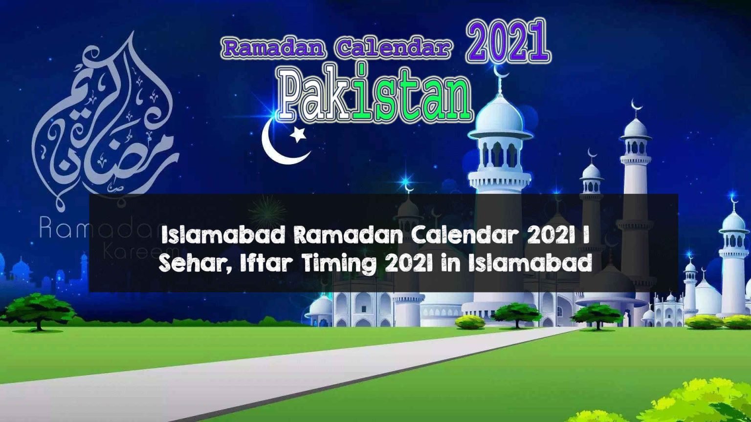 Islamabad Ramadan Calendar 2021 | Sehar, Iftar Timing 2021 in Islamabad
