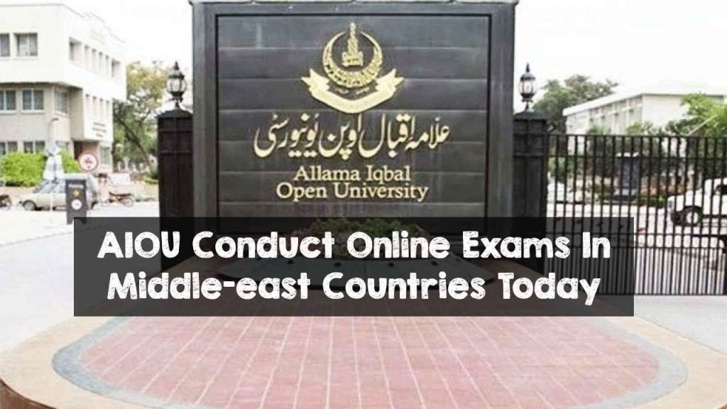AIOU Conduct Online Exams In Middle-east Countries Today