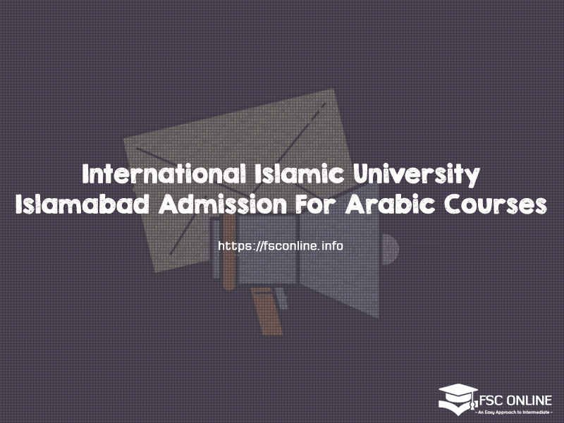 International Islamic University Islamabad Admission For Arabic Courses International Islamic University Islamabad Admission For Arabic Courses