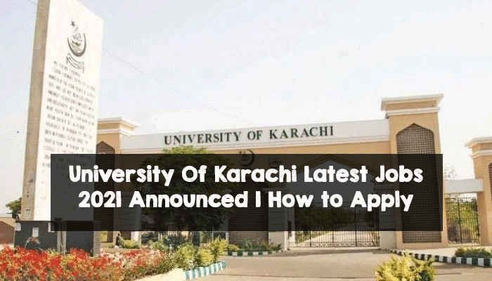 University Of Karachi Latest Jobs 2021 Announced | How to Apply University Of Karachi Latest Jobs 2021 Announced | How to Apply