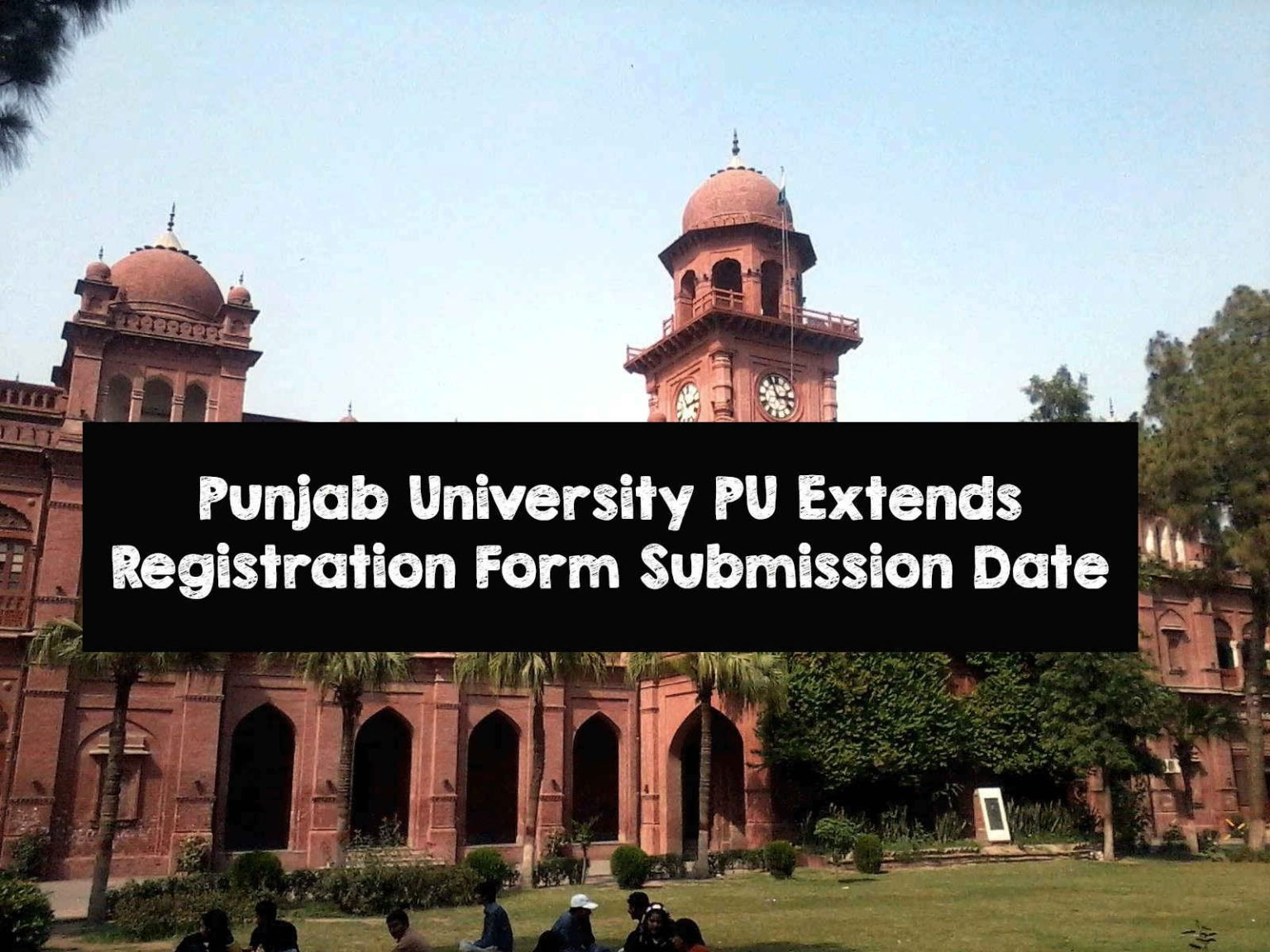 Punjab University PU Extends Registration Form Submission Date