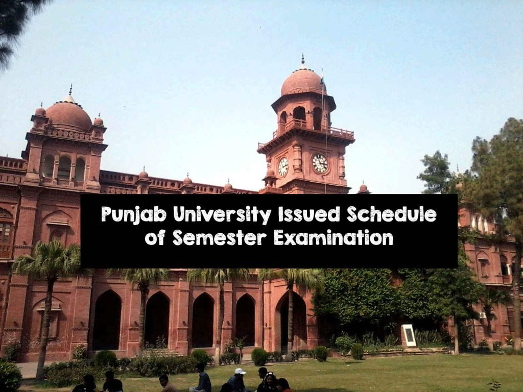 Punjab University Issued Schedule of Semester Exams Punjab University Issued Schedule of Semester Exams