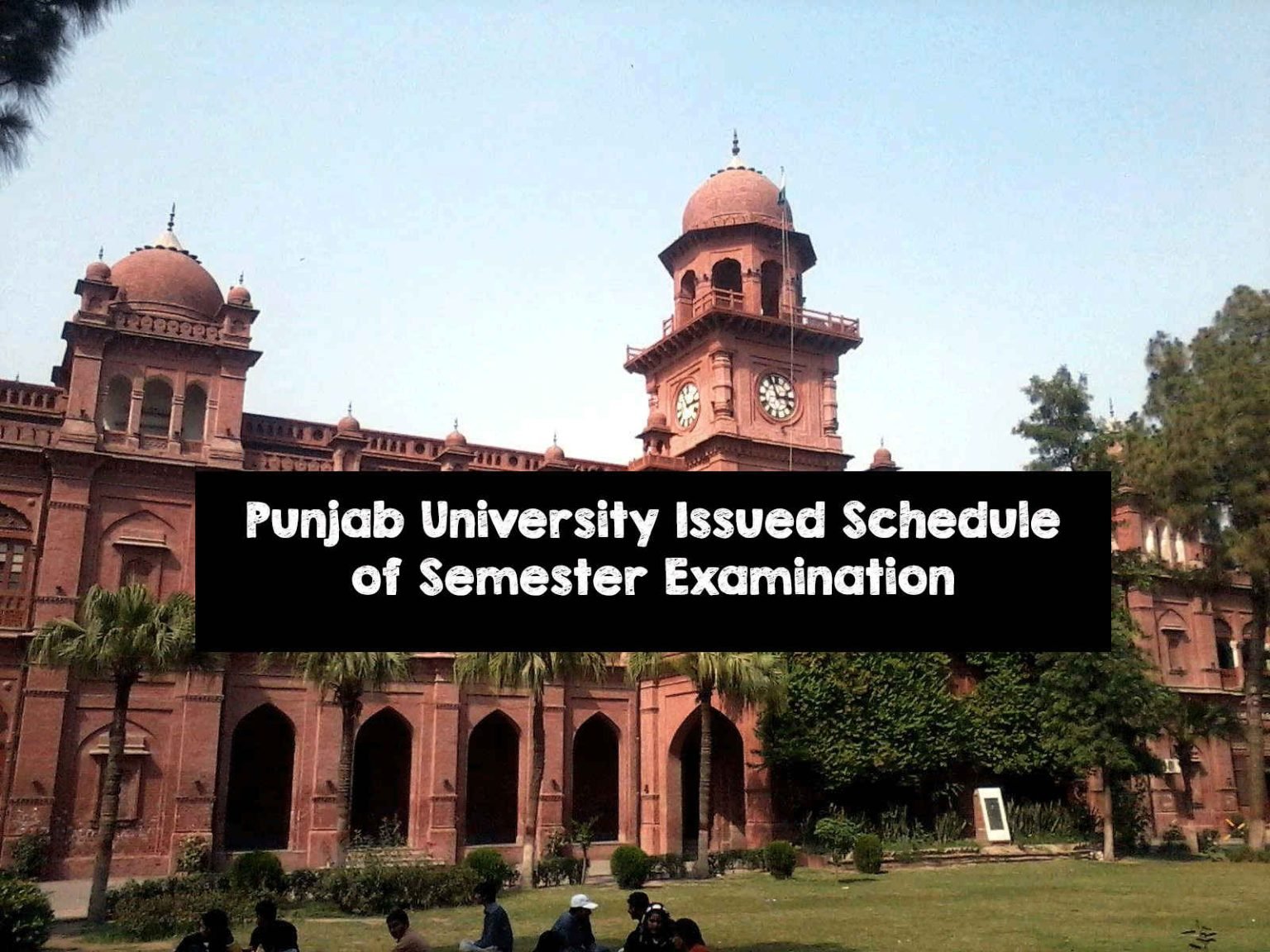 Punjab University Issued Schedule of Semester Exams Punjab University Issued Schedule of Semester Exams