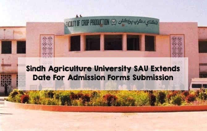 Sindh Agriculture University SAU Extends Date For Admission Forms Submission Sindh Agriculture University SAU Extends Date For Admission Forms Submission
