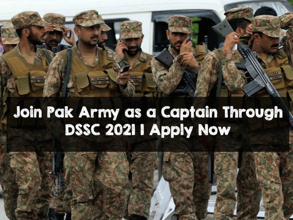 Join Pak Army as a Captain Through DSSC 2021 | Apply Now