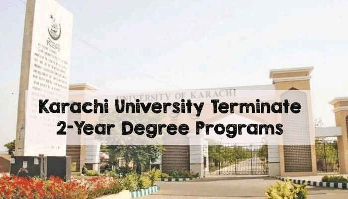 Karachi University Terminate 2-Year Degree Programs Karachi University Terminate 2-Year Degree Programs