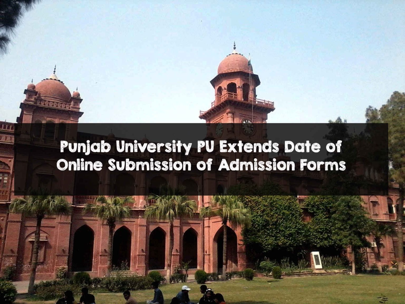 Punjab University PU Extends Date of Online Submission of Admission Forms