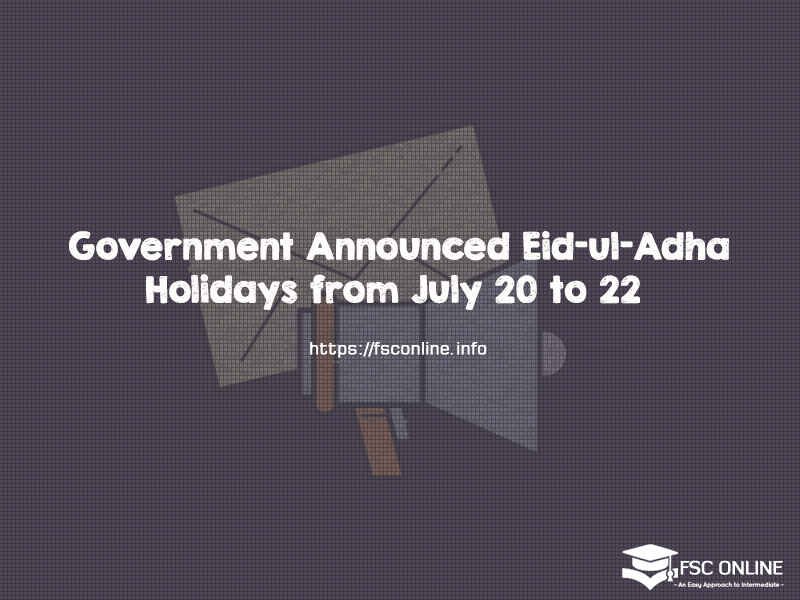 Government Announced Eid-ul-Adha Holidays from July 20 to 22 Government Announced Eid-ul-Adha Holidays from July 20 to 22