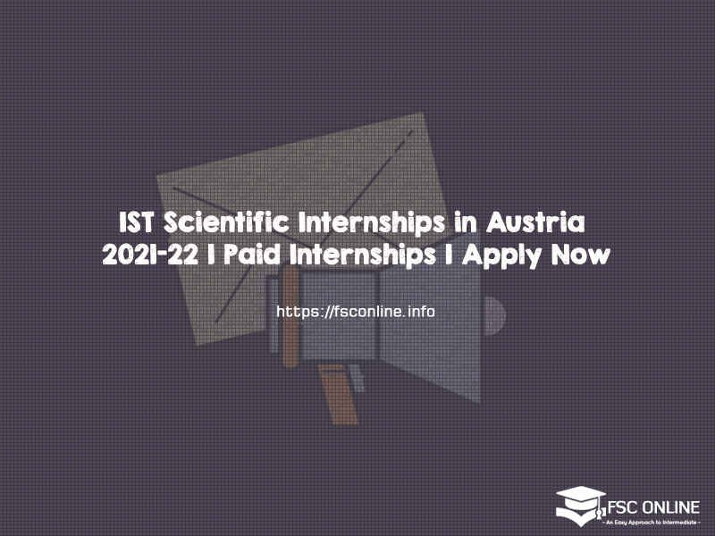 IST Scientific Internships in Austria 2021-22 | Paid Internships | Apply Now IST Scientific Internships in Austria 2021-22 | Paid Internships | Apply Now