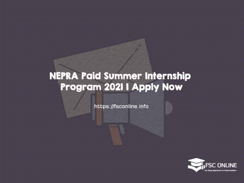 NEPRA Paid Summer Internship Program 2021 | Apply Now NEPRA Paid Summer Internship Program 2021