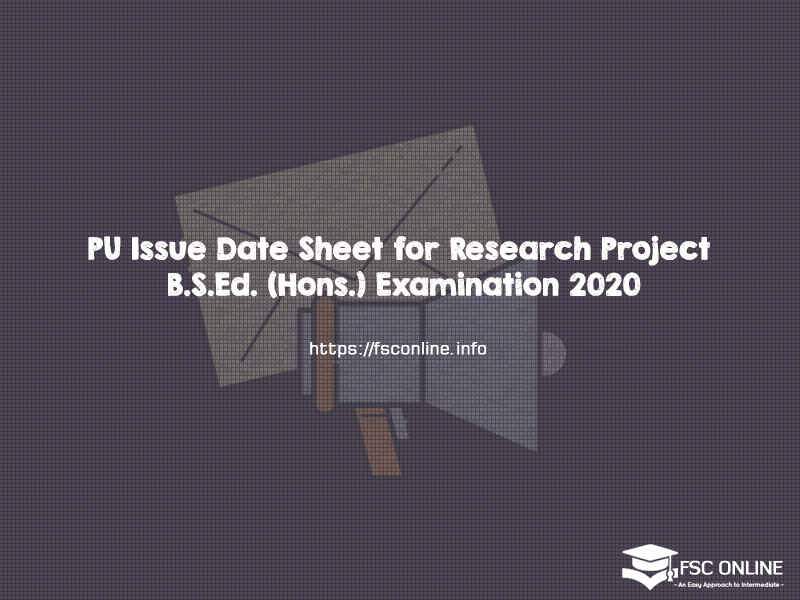 PU Issue Date Sheet for Research Project B.S.Ed. (Hons.) Examination 2020 PU Issue Date Sheet for Research Project B.S.Ed. (Hons.) Examination 2020