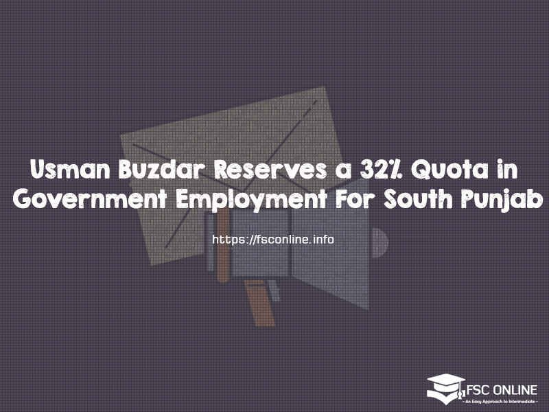 Usman Buzdar Reserves a 32% Quota in Government Employment For South Punjab Usman Buzdar Reserves a 32% Quota in Government Employment For South Punjab
