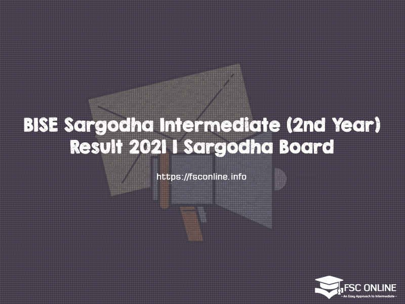 BISE Sargodha Intermediate (2nd Year) Result 2021 | Sargodha Board BISE Sargodha Intermediate (2nd Year) Result 2021 | Sargodha Board