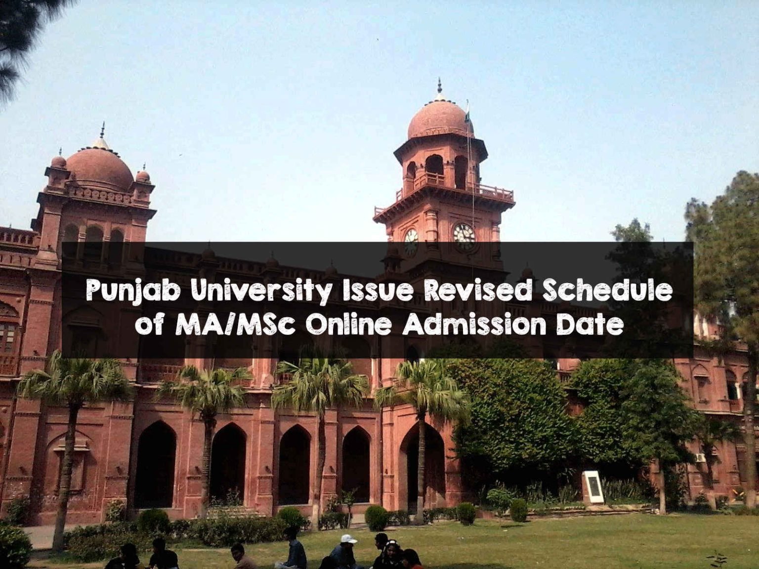 Punjab University Issue Revised Schedule of MA/MSc Online Admission Date Punjab University Issue Revised Schedule of MA/MSc Online Admission Date