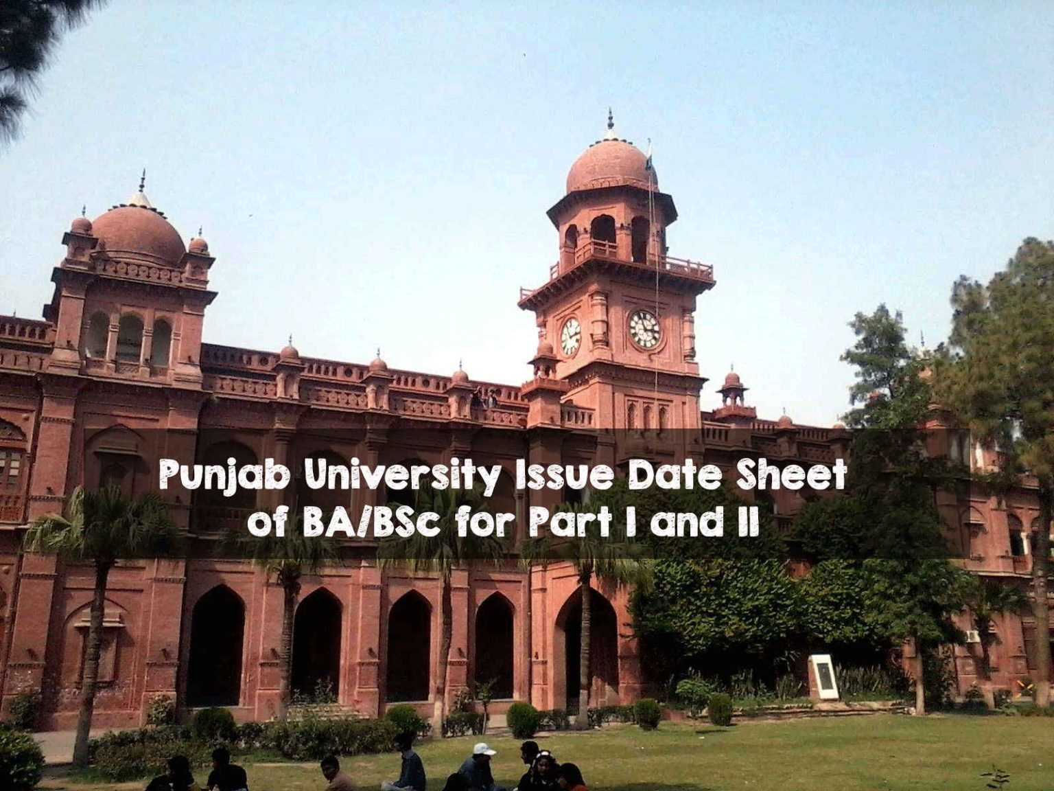 Punjab University Issue Date Sheet of BA/BSc for Part I and II Punjab University Issue Date Sheet of BA/BSc for Part I and II