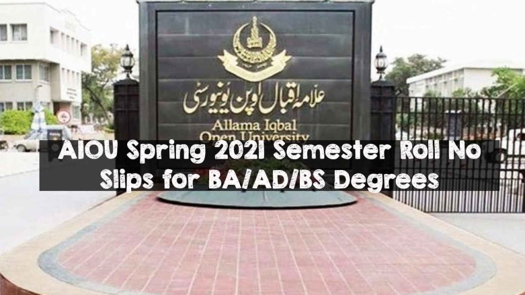 AIOU Spring 2021 Semester Roll No Slips for BA/AD/BS Degrees
