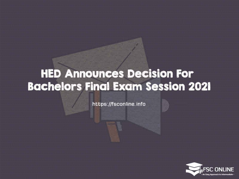 HED Announces Decision For Bachelors Final Exam Session 2021 HED Announces Decision For Bachelors Final Exam Session 2021