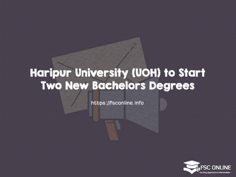 Haripur University (UOH) to Start Two New Bachelors Degrees Haripur University (UOH) to Start Two New Bachelors Degrees
