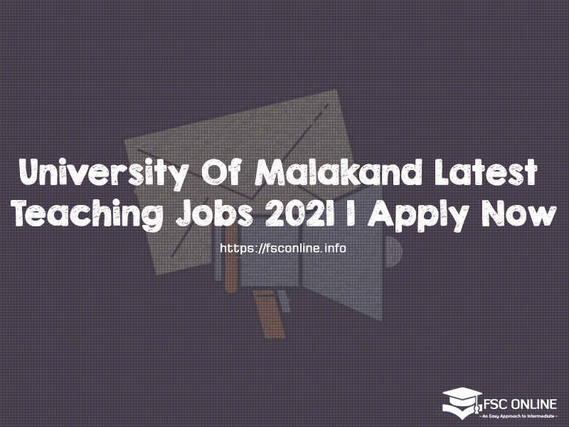 University Of Malakand Latest Teaching Jobs 2021 | Apply Now University Of Malakand Latest Teaching Jobs 2021 | Apply Now