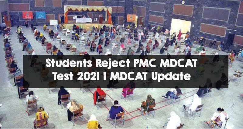 Students Reject PMC MDCAT Test 2021 | MDCAT Update Students Reject PMC MDCAT Test 2021 | MDCAT Update