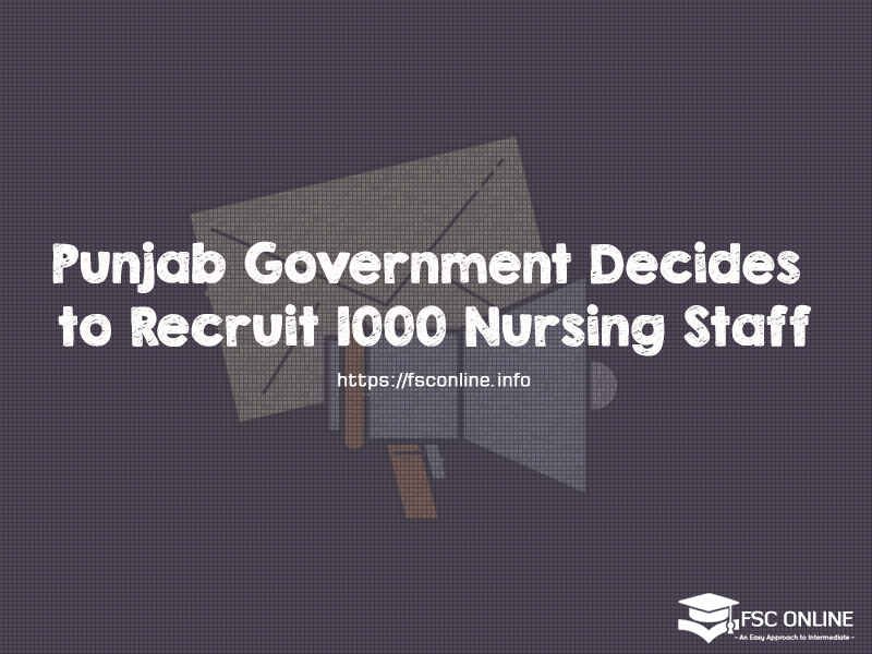 Punjab Government Decides to Recruit 1000 Nursing Staff Punjab Government Decides to Recruit 1000 Nursing Staff