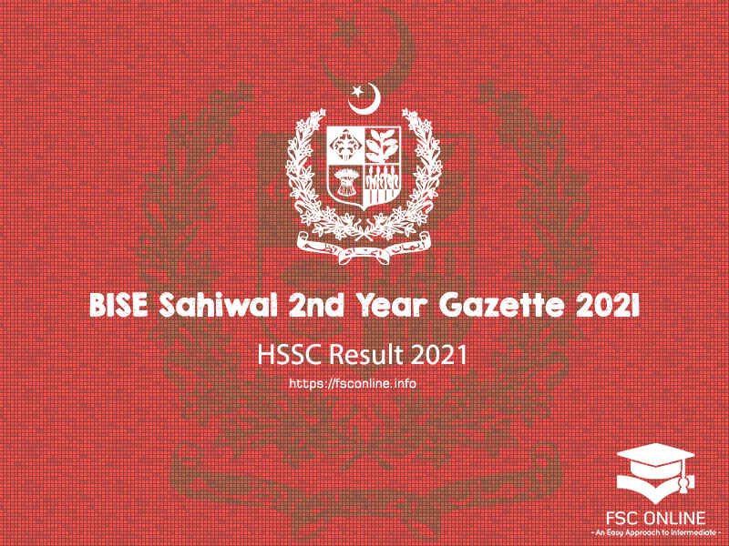 BISE Sahiwal Inter (FA/FSc Part-II) Result Gazette 2021 BISE Sahiwal 2nd Year Gazette 2021