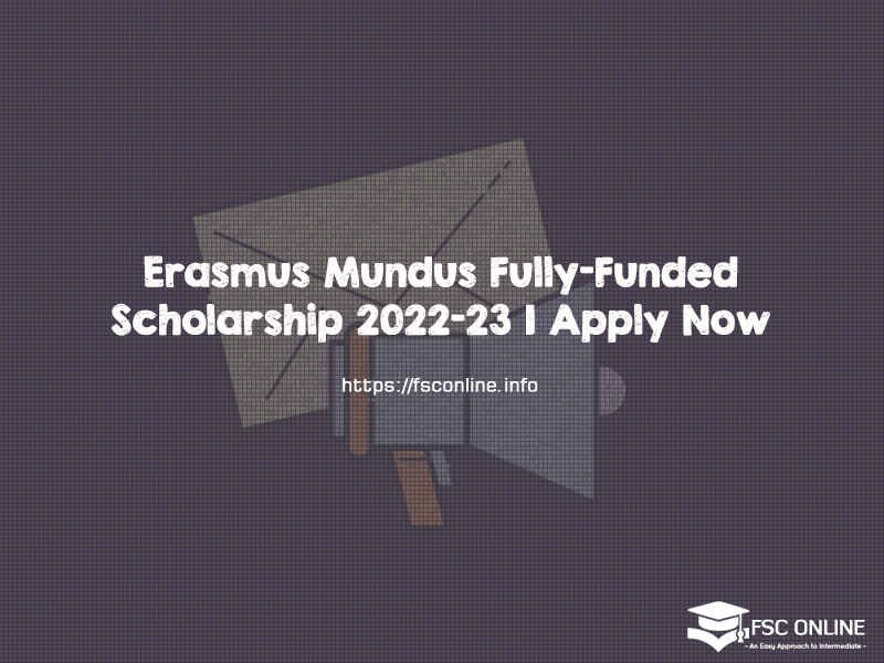 Erasmus Mundus Fully-Funded Scholarship 2022-23 | Apply Now Erasmus Mundus Fully-Funded Scholarship 2022-23 | Apply Now