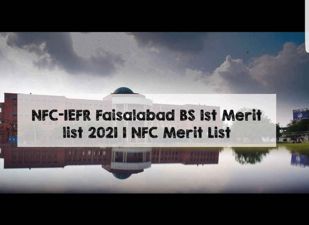 NFC-IEFR Faisalabad BS 1st Merit list 2021 | NFC Merit List 