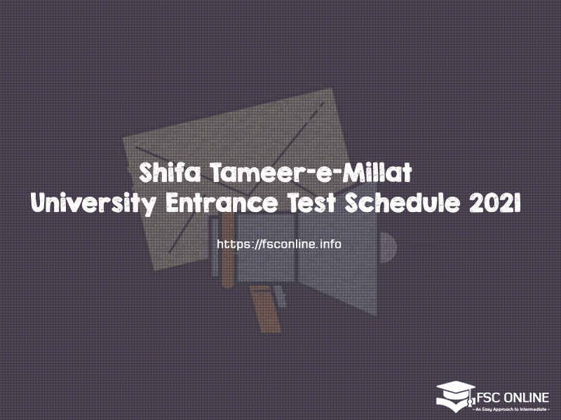 Shifa Tameer-e-Millat University Entrance Test Schedule 2021 Shifa Tameer-e-Millat University Entrance Test Schedule 2021