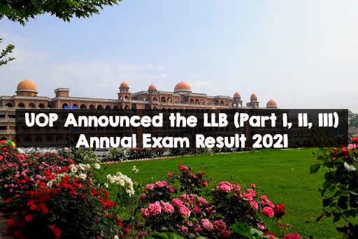 UOP Announced the LLB (Part I, II, III) Annual Exam Result 2021 UOP Announced the LLB (Part I, II, III) Annual Exam Result 2021