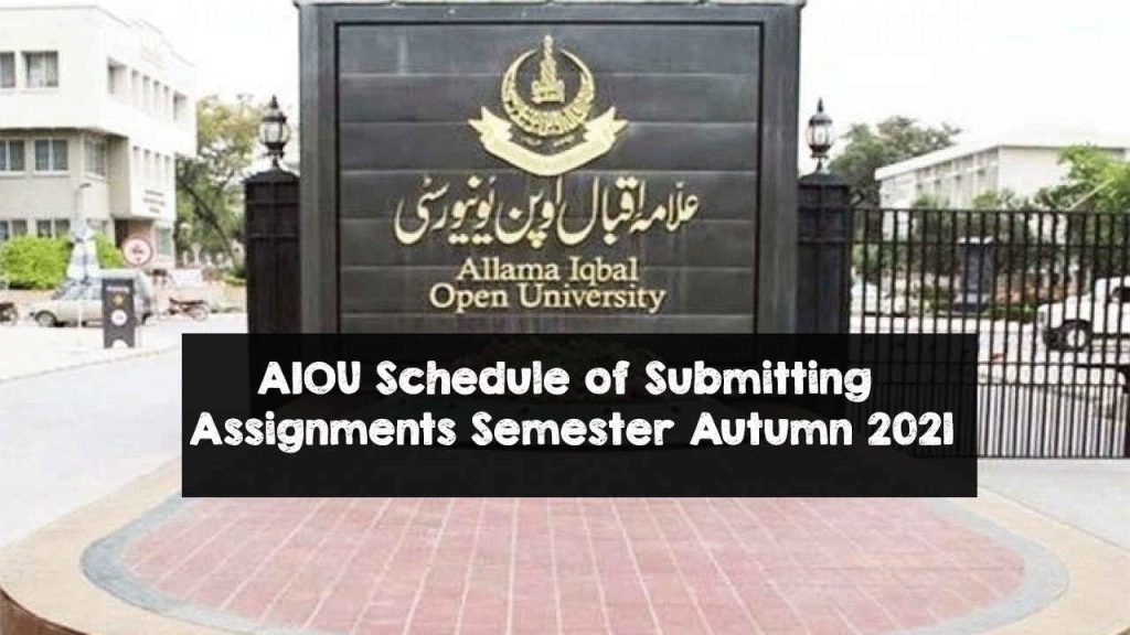 AIOU Schedule of Submitting Assignments Semester Autumn 2021