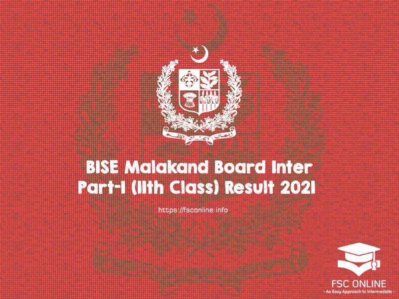 BISE Malakand Board Inter Part-I (11th Class) Result 2021 BISE Malakand Board Inter Part-I (11th Class) Result 2021
