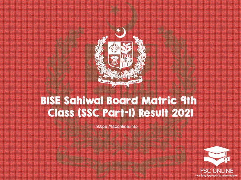 BISE Sahiwal Board Matric 9th Class (SSC Part-I) Result 2021 BISE Sahiwal Board Matric 9th Class (SSC Part-I) Result 2021