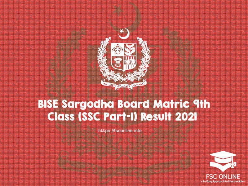BISE Sargodha Board Matric 9th Class (SSC Part-I) Result 2021 BISE Sargodha Board Matric 9th Class (SSC Part-I) Result 2021